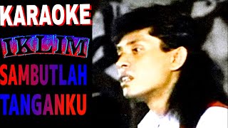 Download lagu Saleem IKLIM - Sambutlah Tanganku (karaoke) mp3