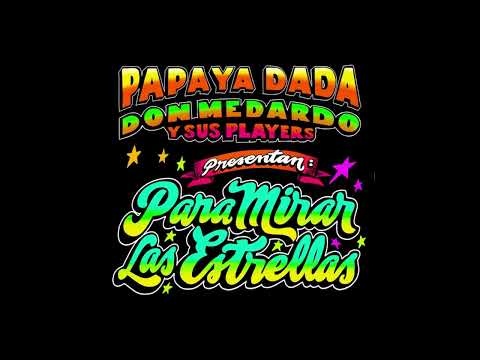 Para Mirar las Estrellas - Papaya Dada ft. Don Medardo y sus Players (Audio)
