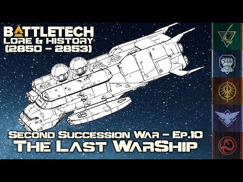 BattleTech Lore & History - Second Succession War: The Last WarShip (MechWarrior Lore)