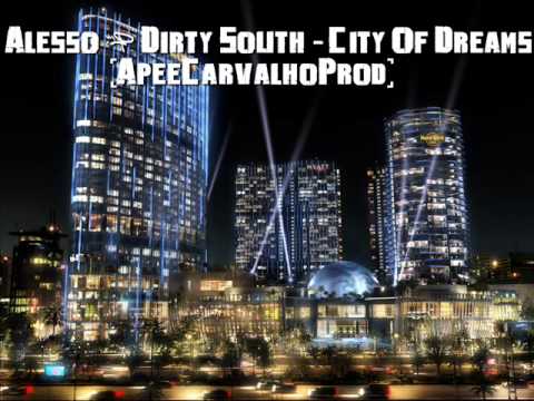 Alesso & Dirty South - City Of Dreams (ApeeCarvalhoProd)