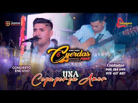 Una Copa Por Su Amor - Ever Peña 6 Cuerdas Perú CONCIERTO EN VIVO