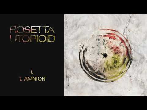 Rosetta - Utopioid - 01 - Amnion
