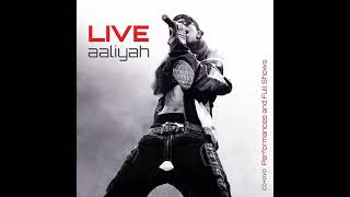 Aaliyah Never Comin&#39; Back (Live)