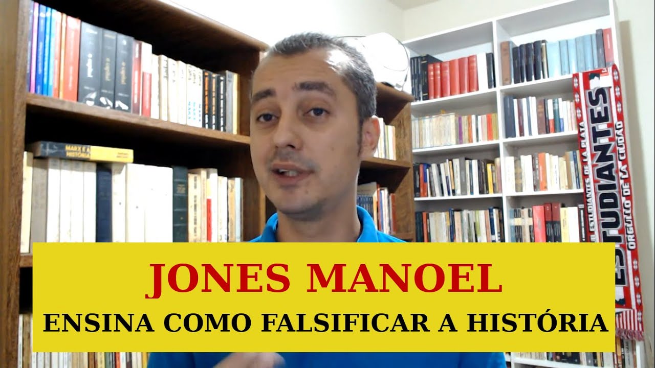 JONES MANOEL ensina como falsificar a história EP #38