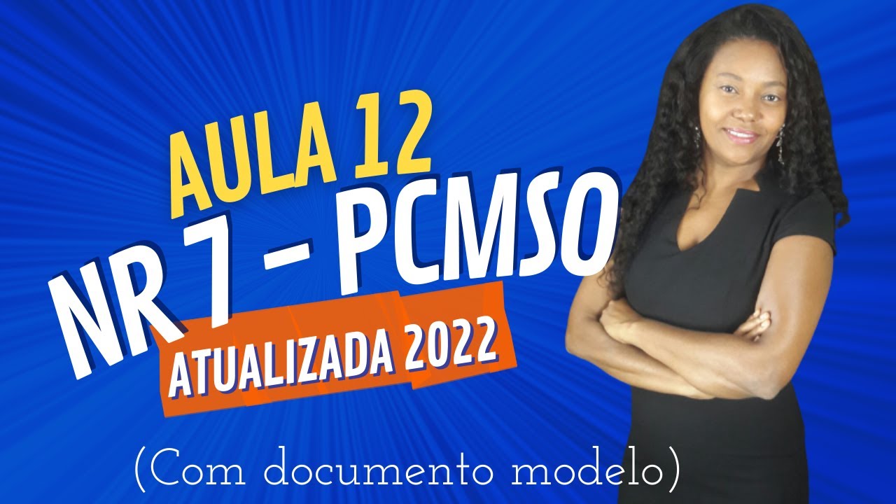 Aula 12 - NR 7 - PCMSO - Atualizada 2022