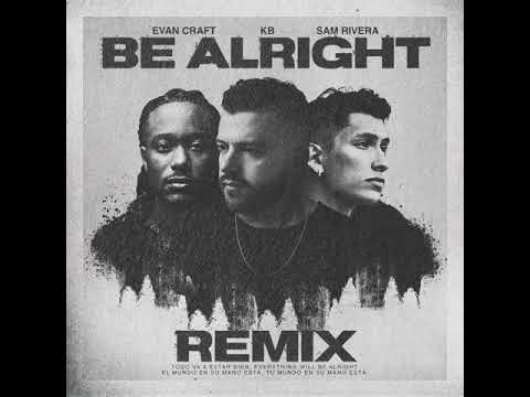 Evan Craft - Be Alright Remix Ft KB, Sam Rivera (Audio Oficial)