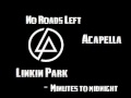 Linkin Park No Roads Left Acapella 