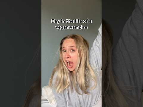 Day in the life of a vegan vampire