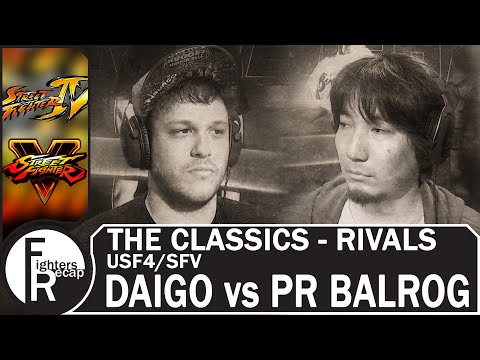 THE CLASSICS - RIVALS | DAIGO vs PR BALROG(USF4/SFV)
