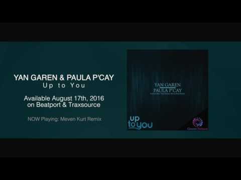 Yan Garen & Paula P'Cay - Up to You (All Mixes) ***Out August 17th, 2016***