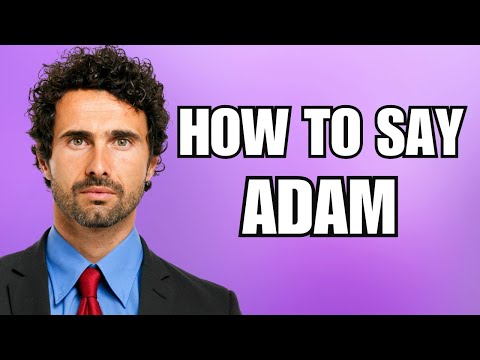 How To Pronounce Adam (Correctly)