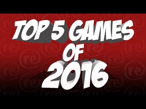 TOP 5 GAMES OF 2016 - Year in reVIEW