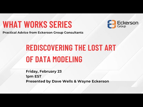 Rediscovering The Lost Art Of Data Modeling - What Works Series