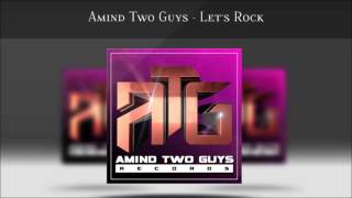 Amind Two Guys - Let's Rock [BIG ROOM HOUSE]