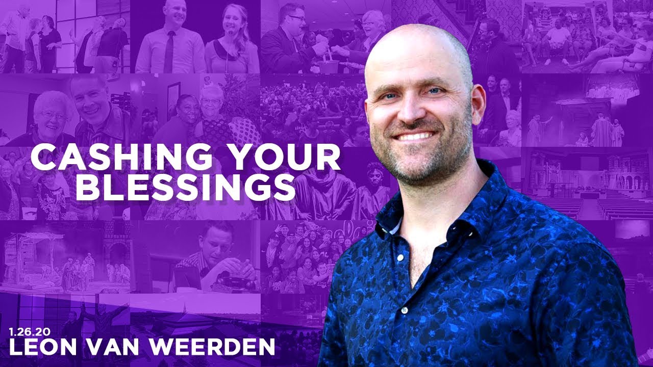 012620 Cashing Your Blessings – Leon van Weerden – Message Only