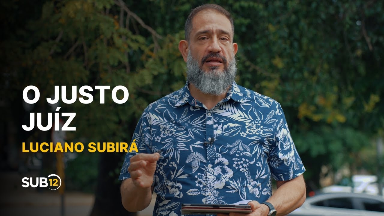 Luciano Subirá - O JUSTO JUÍZ | SUB12