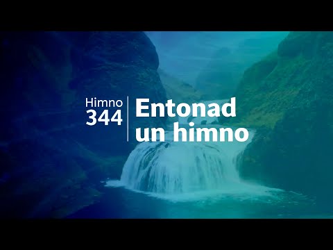 Himno Adventista 344 - Entonad un himno