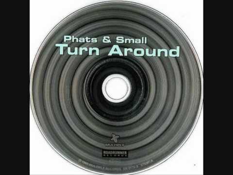 Phats & Small Turn Around 1999 