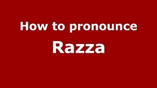 How to pronounce Razza