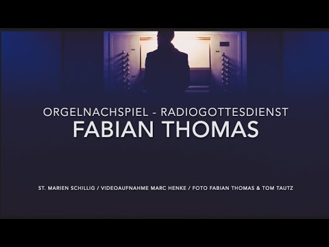 Fabian Thomas - Orgelnachspiel - St. Marien Schillig