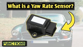 What is a Yaw Rate Sensor? Functions and Benefits