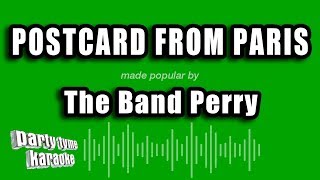 The Band Perry - Postcard From Paris (Karaoke Version)
