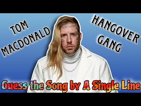 To HANGOVER GANG! Guess TOM MACDONALD Songs by A Single Line Quiz • Fan Test Trivia #tommacdonald