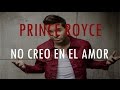 Prince Royce -No creo en el amor LYRICS