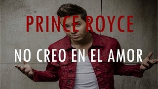 Prince Royce -No creo en el amor LYRICS