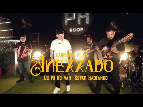 Grupo Anexxado - De Mi No Van Estar Hablando (Video Oficial)