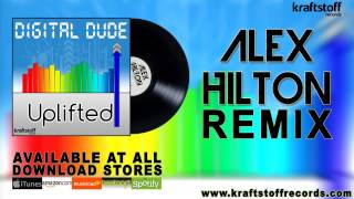 Digital Dude - Uplifted (Alex Hilton RMX)