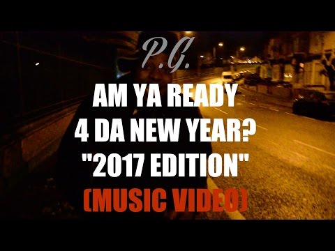 P.G. - Am Ya Ready 4 Da New Year? "2017 Edition" (Music Video) @PGchristianmusic #YoYes
