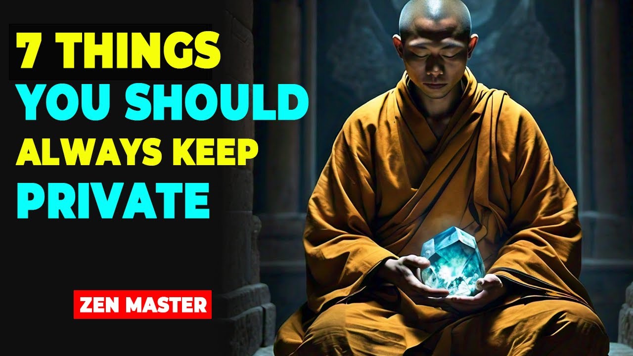 7 Things You Should Always Keep Private - Zen Master