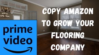 Use Amazon’s Secret Growth Strategy To Grow Your Flooring Company’s Leads & Sales
