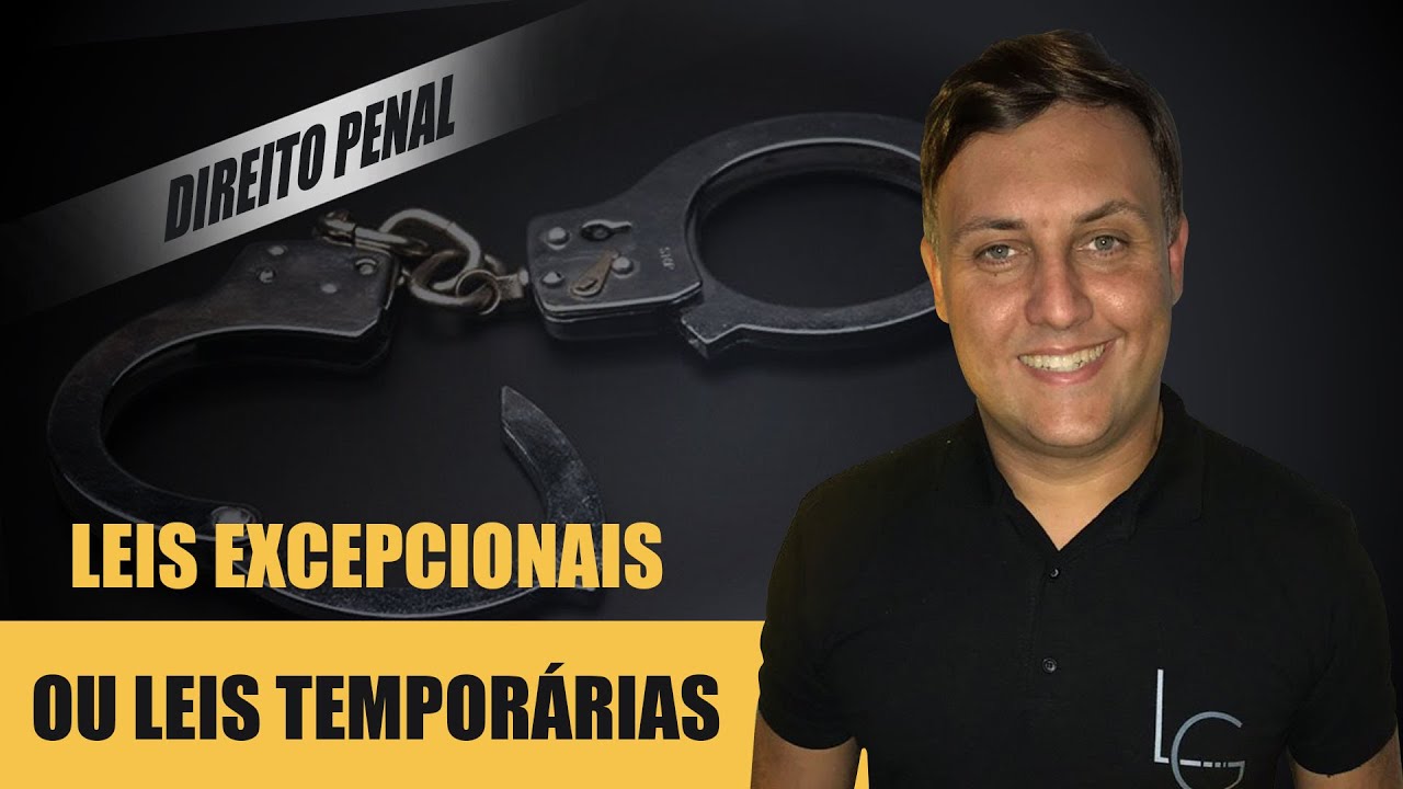 Leis Excepcionais ou Temporárias - Direito Penal - Leonardo Galardo