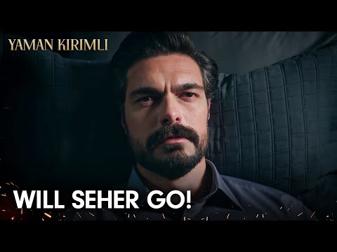 Yaman thinks Seher will get married and leave. | Yaman Kırımlı | Multi Dub