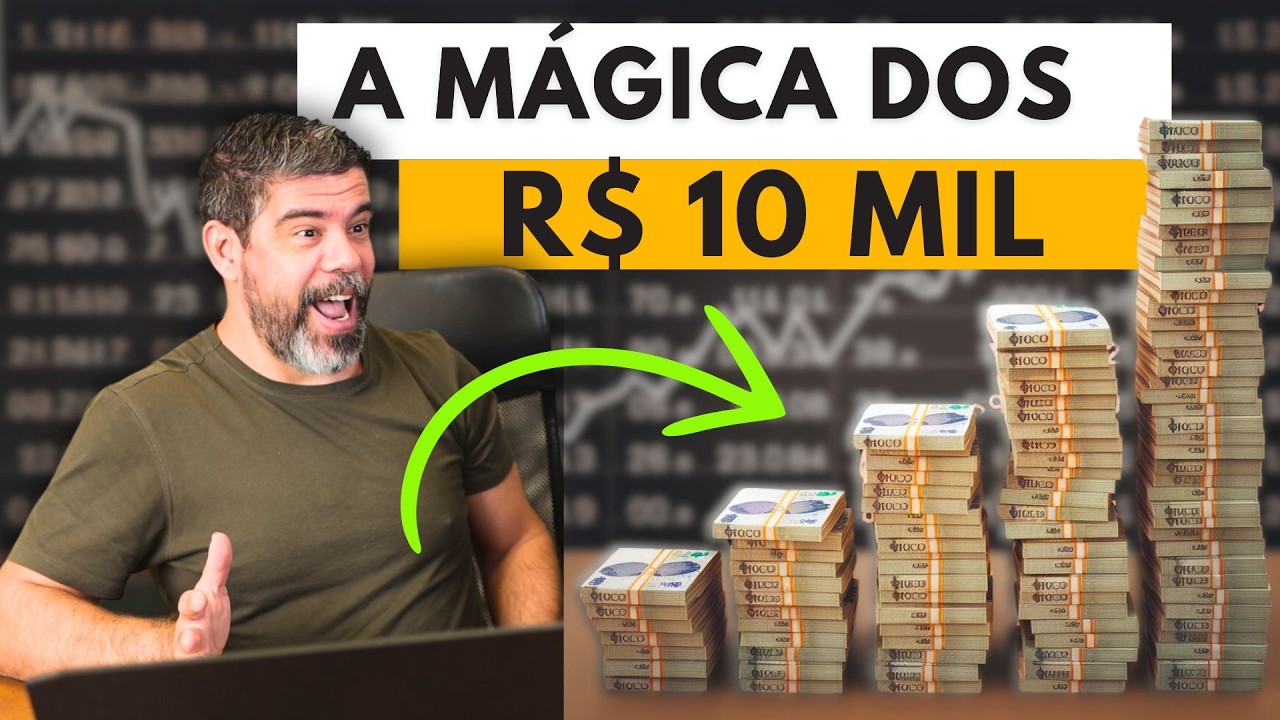 A MÁGICA DEPOIS DE ALCANÇAR R$ 10 MIL REAIS EPORQUE VOCÊ DEVE ATINGIR LOGO R$ 10 MIL REAIS