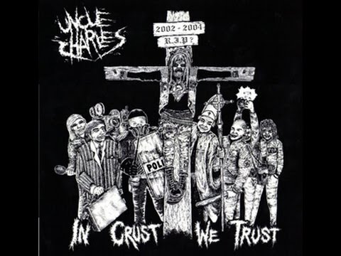 Uncle Charles - In Crust We Trust  - 10" LP 2004 (Full Album)