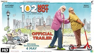 102 Not Out Official Trailer - Amitabh Bachchan , Rishi Kapoor