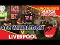 AFC Wimbledon v Liverpool | Uncensored Match.