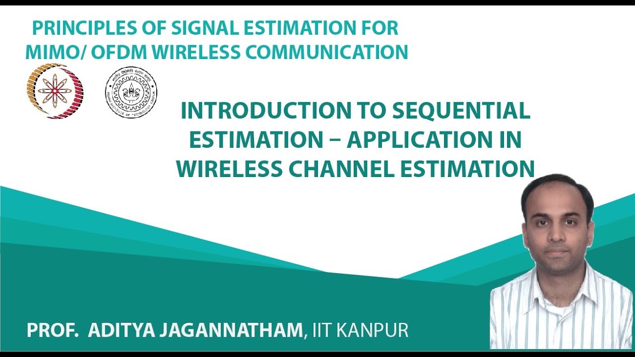 Introduction to Sequential Estimation – Application in Wireless Channel Estimation