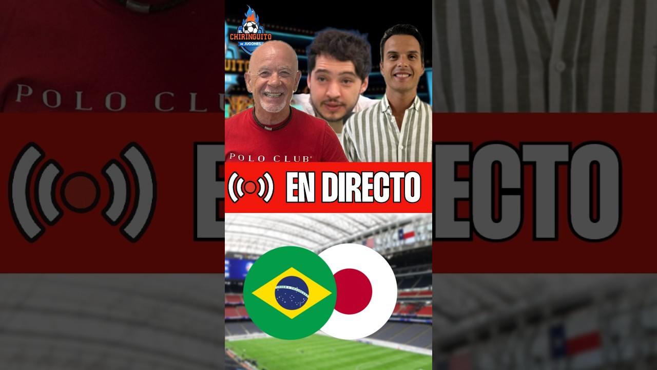 ⚽VERSIÓN VERTICAL | BRASIL - JAPÓN | MUNDIAL 2026 | CHIRINGUITO LIVE