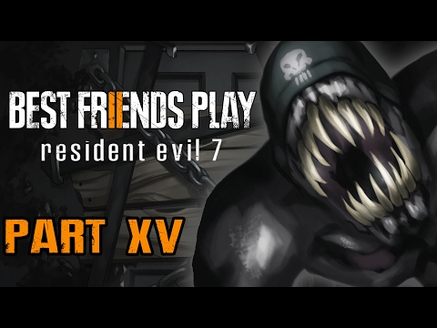 Two Best Friends Play Resident Evil 7 (Part 15)