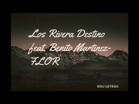 Flor - Los Rivera Destino feat. Benito Martinez (Letra) (Lyrics)