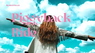 Blues Pills - Piggyback Ride