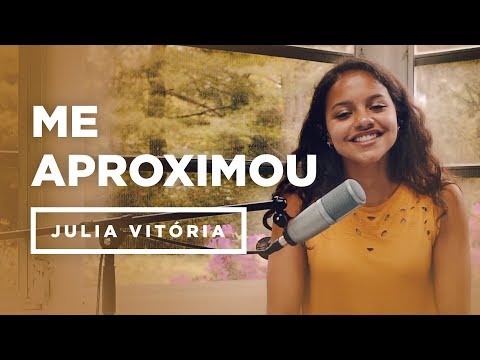 Julia Vitória | Me Aproximou  "Cover"