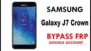 Galaxy J7 Crown Remove Google Account (FRP) Security bypass Google Account work 100% without PC