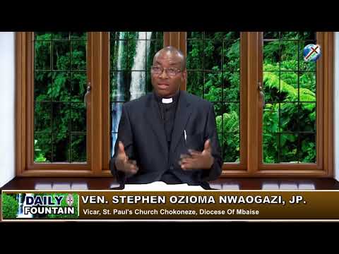 DAILY FOUNTAIN OF MAY 3, 2019 - VEN. STEPHEN OZIOMA NWAOGAZI, JP.