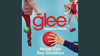 Never Can Say Goodbye (Glee Cast Version)