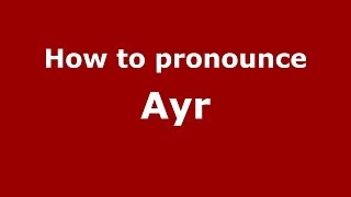 How to pronounce Ayr